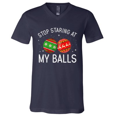 Funny Stop Staring At My Balls Xmas Ornament Christmas V-Neck T-Shirt