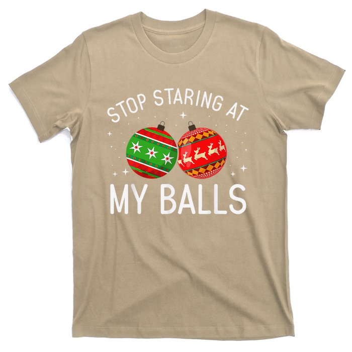 Funny Stop Staring At My Balls Xmas Ornament Christmas T-Shirt