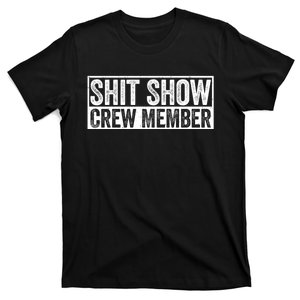 Funny S.h.i.t Show Crew Member Hilarious For Adults T-Shirt