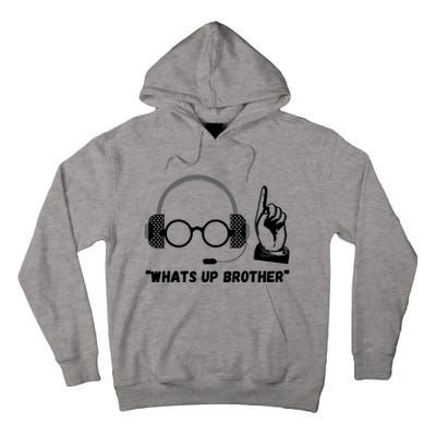 Funny Sketch Streamer Whats Up Brother Tall Hoodie