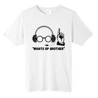 Funny Sketch Streamer Whats Up Brother Tall Fusion ChromaSoft Performance T-Shirt