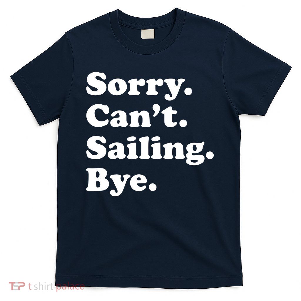 Funny Sailing Sailboat Gift T-Shirt