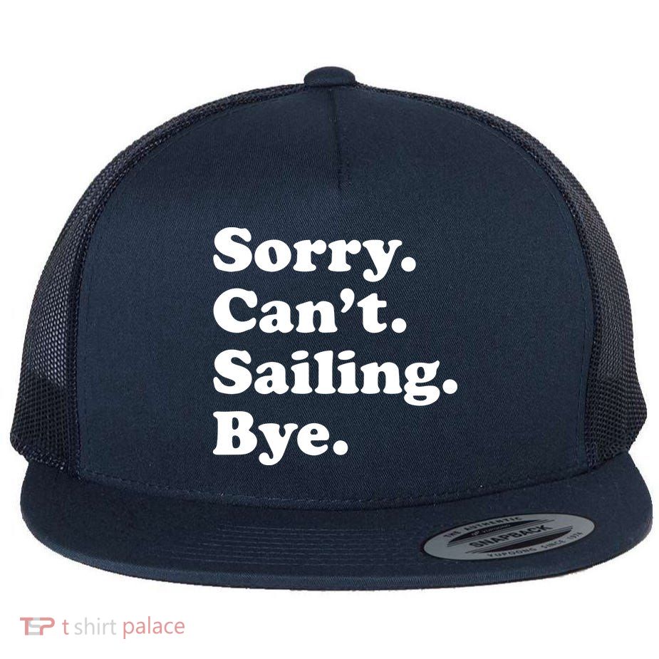 Funny Sailing Sailboat Gift Flat Bill Trucker Hat