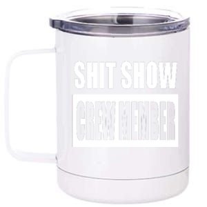 Funny Shit Show Crew Member 12 oz Stainless Steel Tumbler Cup