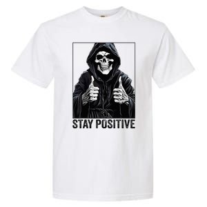 Funny Skull Stay Positive Skeleton Halloween Motivational Garment-Dyed Heavyweight T-Shirt