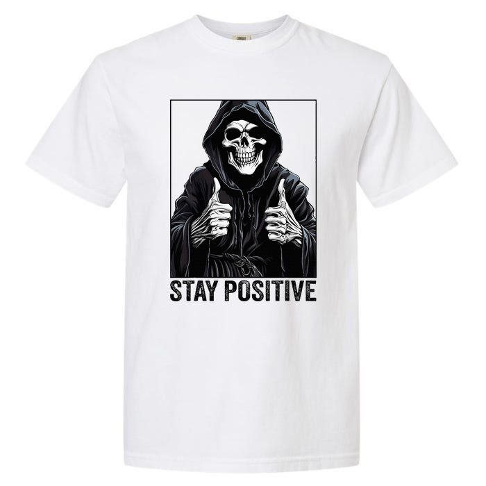 Funny Skull Stay Positive Skeleton Halloween Motivational Garment-Dyed Heavyweight T-Shirt