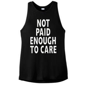 Funny Sarcastic Saying Not Paid Enough To Care Co Worker Ladies PosiCharge Tri-Blend Wicking Tank