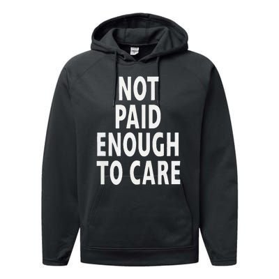 Funny Sarcastic Saying Not Paid Enough To Care Co Worker Performance Fleece Hoodie