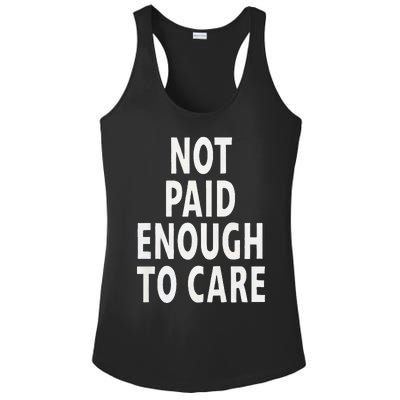 Funny Sarcastic Saying Not Paid Enough To Care Co Worker Ladies PosiCharge Competitor Racerback Tank