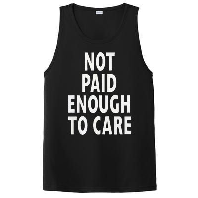 Funny Sarcastic Saying Not Paid Enough To Care Co Worker PosiCharge Competitor Tank