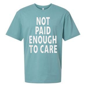 Funny Sarcastic Saying Not Paid Enough To Care Co Worker Sueded Cloud Jersey T-Shirt