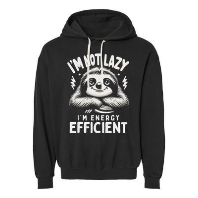 Funny Sloth Stuff IM Not Lazy Energy Efficient Nap Lovers Garment-Dyed Fleece Hoodie