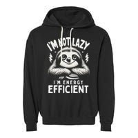 Funny Sloth Stuff IM Not Lazy Energy Efficient Nap Lovers Garment-Dyed Fleece Hoodie