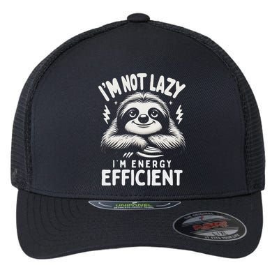 Funny Sloth Stuff IM Not Lazy Energy Efficient Nap Lovers Flexfit Unipanel Trucker Cap