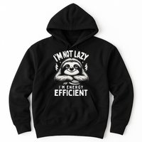Funny Sloth Stuff IM Not Lazy Energy Efficient Nap Lovers Hoodie