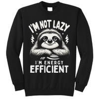 Funny Sloth Stuff IM Not Lazy Energy Efficient Nap Lovers Sweatshirt