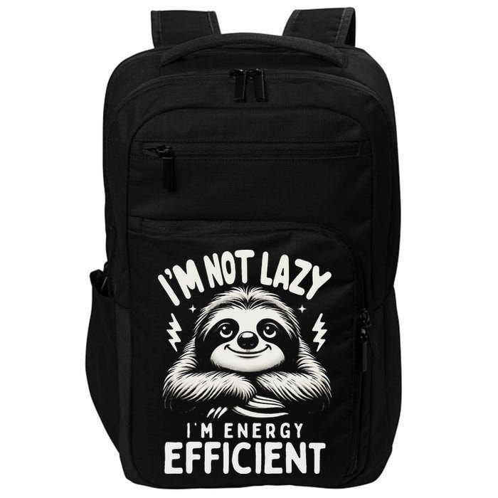 Funny Sloth Stuff IM Not Lazy Energy Efficient Nap Lovers Impact Tech Backpack