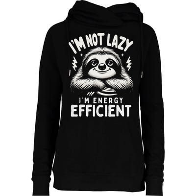 Funny Sloth Stuff IM Not Lazy Energy Efficient Nap Lovers Womens Funnel Neck Pullover Hood