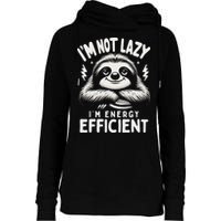 Funny Sloth Stuff IM Not Lazy Energy Efficient Nap Lovers Womens Funnel Neck Pullover Hood