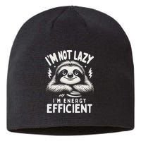 Funny Sloth Stuff IM Not Lazy Energy Efficient Nap Lovers Sustainable Beanie