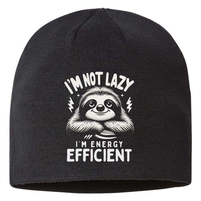 Funny Sloth Stuff IM Not Lazy Energy Efficient Nap Lovers Sustainable Beanie