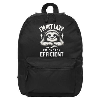 Funny Sloth Stuff IM Not Lazy Energy Efficient Nap Lovers 16 in Basic Backpack