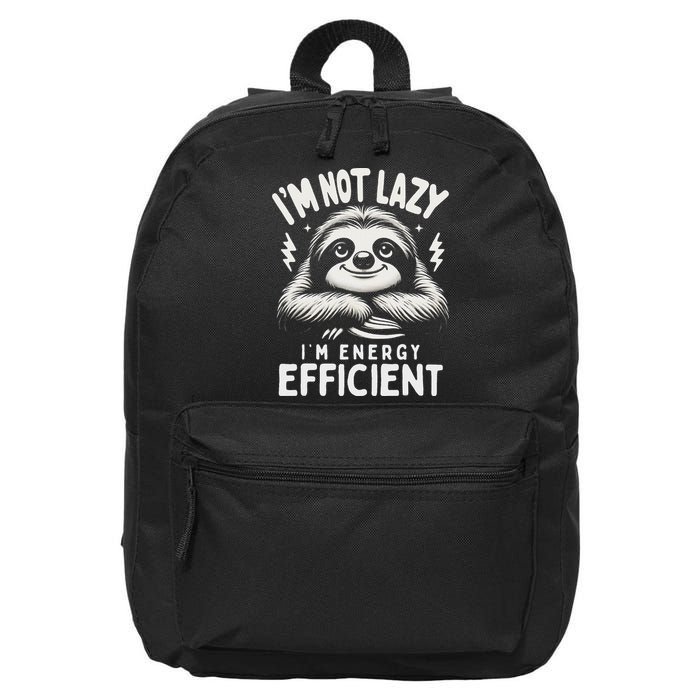 Funny Sloth Stuff IM Not Lazy Energy Efficient Nap Lovers 16 in Basic Backpack