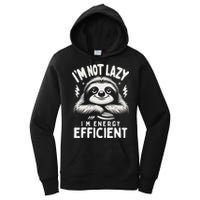 Funny Sloth Stuff IM Not Lazy Energy Efficient Nap Lovers Women's Pullover Hoodie