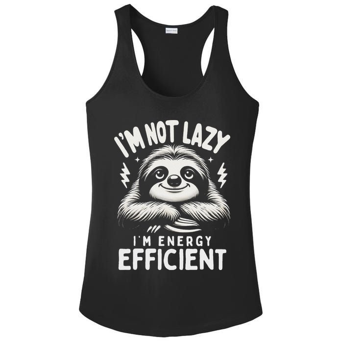 Funny Sloth Stuff IM Not Lazy Energy Efficient Nap Lovers Ladies PosiCharge Competitor Racerback Tank
