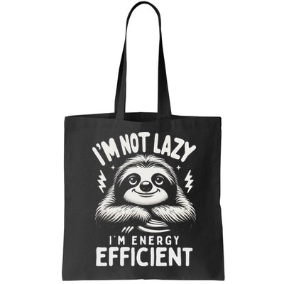 Funny Sloth Stuff IM Not Lazy Energy Efficient Nap Lovers Bag