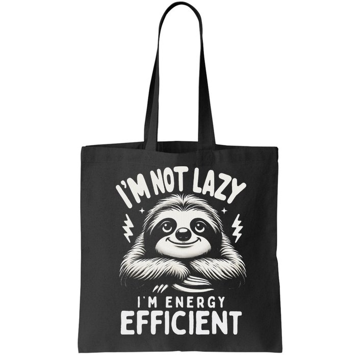 Funny Sloth Stuff IM Not Lazy Energy Efficient Nap Lovers Bag