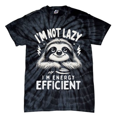 Funny Sloth Stuff IM Not Lazy Energy Efficient Nap Lovers Tie-Dye T-Shirt