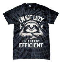 Funny Sloth Stuff IM Not Lazy Energy Efficient Nap Lovers Tie-Dye T-Shirt