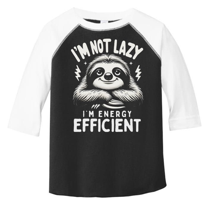 Funny Sloth Stuff IM Not Lazy Energy Efficient Nap Lovers Toddler Fine Jersey T-Shirt