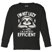 Funny Sloth Stuff IM Not Lazy Energy Efficient Nap Lovers Toddler Long Sleeve Shirt