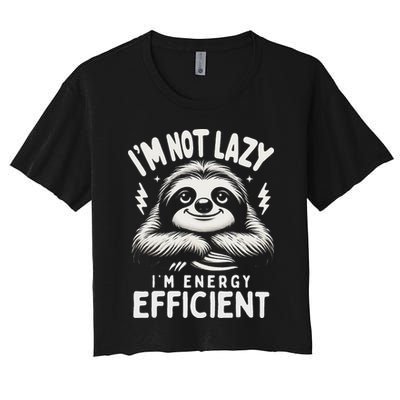 Funny Sloth Stuff IM Not Lazy Energy Efficient Nap Lovers Crop Top