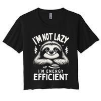 Funny Sloth Stuff IM Not Lazy Energy Efficient Nap Lovers Crop Top