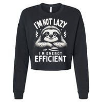 Funny Sloth Stuff IM Not Lazy Energy Efficient Nap Lovers Cropped Pullover Crew