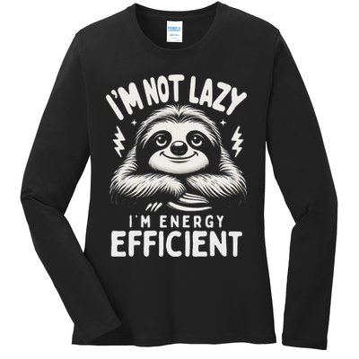 Funny Sloth Stuff IM Not Lazy Energy Efficient Nap Lovers Ladies Long Sleeve Shirt