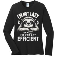 Funny Sloth Stuff IM Not Lazy Energy Efficient Nap Lovers Ladies Long Sleeve Shirt