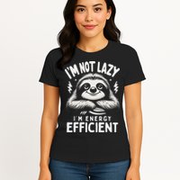 Funny Sloth Stuff IM Not Lazy Energy Efficient Nap Lovers Womens T-Shirt