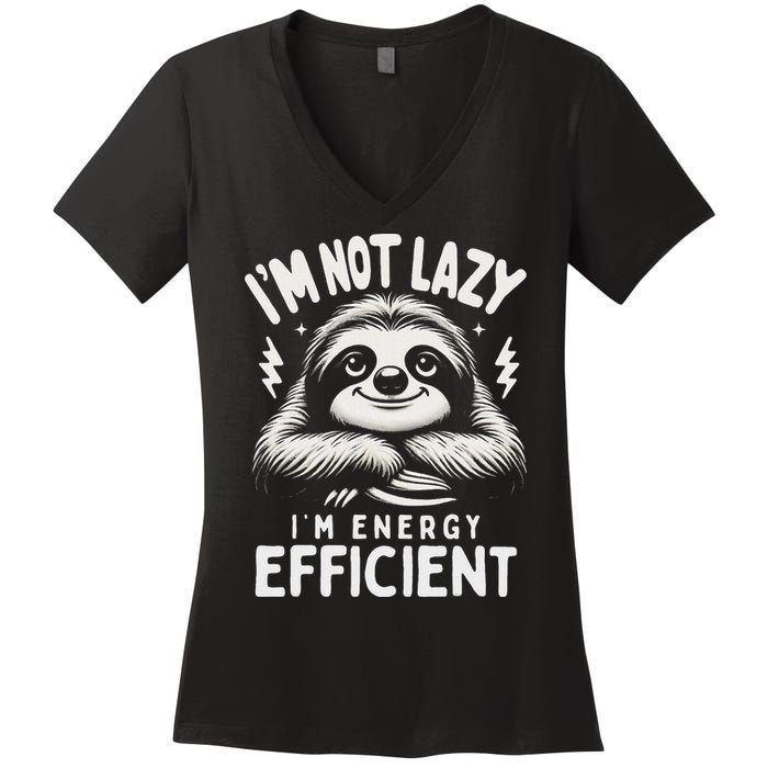 Funny Sloth Stuff IM Not Lazy Energy Efficient Nap Lovers Women's V-Neck T-Shirt
