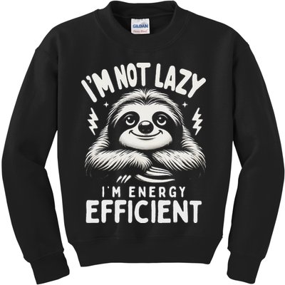 Funny Sloth Stuff IM Not Lazy Energy Efficient Nap Lovers Kids Sweatshirt