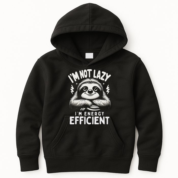 Funny Sloth Stuff IM Not Lazy Energy Efficient Nap Lovers Kids Hoodie