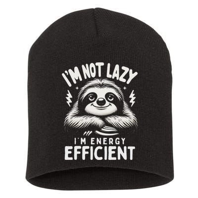 Funny Sloth Stuff IM Not Lazy Energy Efficient Nap Lovers Short Acrylic Beanie
