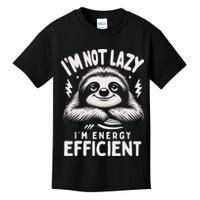 Funny Sloth Stuff IM Not Lazy Energy Efficient Nap Lovers Kids T-Shirt