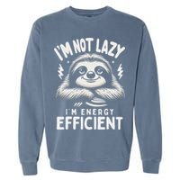 Funny Sloth Stuff IM Not Lazy Energy Efficient Nap Lovers Garment-Dyed Sweatshirt