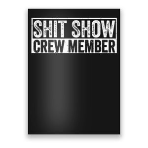 Funny Shit Show Crew Member Funny Quote Gift Poster