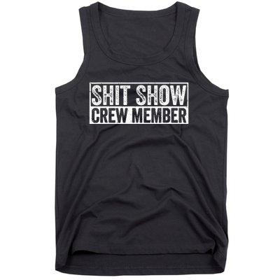 Funny Shit Show Crew Member Funny Quote Gift Tank Top