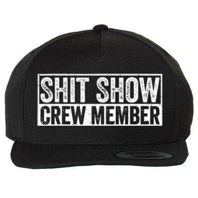 Funny Shit Show Crew Member Funny Quote Gift Wool Snapback Cap